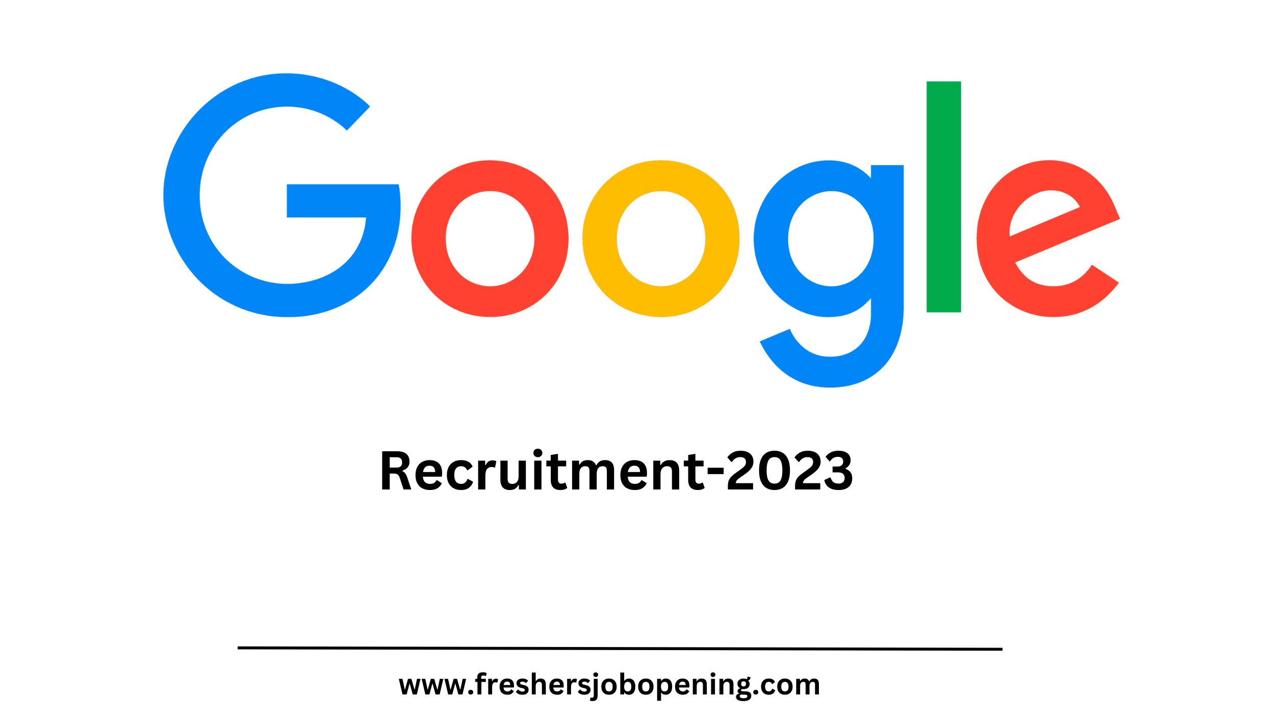 Google Recruitment 2023 for 2023, 2022, 2021 Batch Freshers |Apply Now