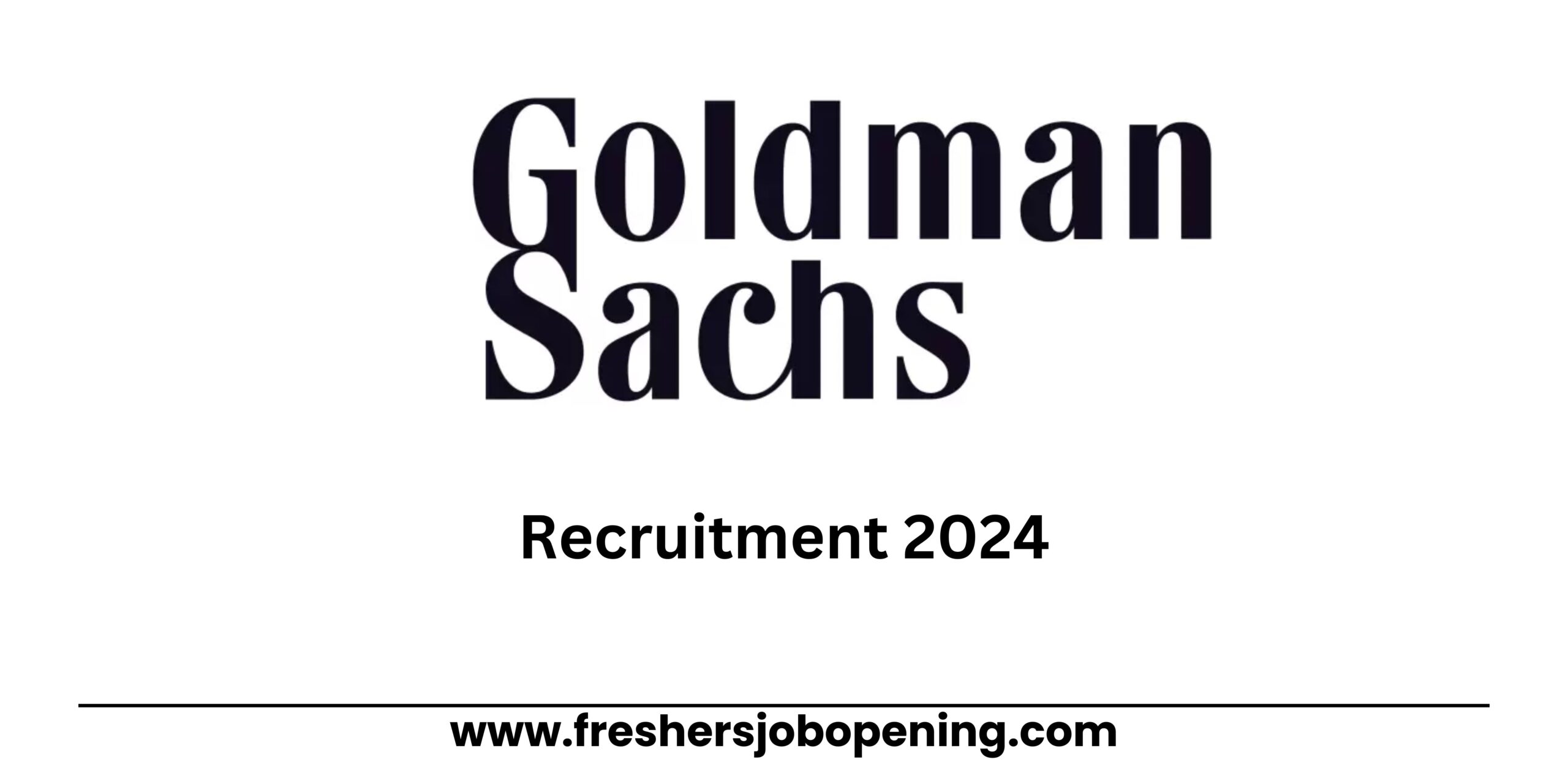 Goldman Sachs Internship 2024 Hiring For Summer Analyst / Summer Associate (Internship programs)